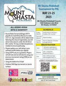 Mount Shasta 2025 Pickleball Tournament, May 23-25: how to register; men's, women's, and mixed doubles.