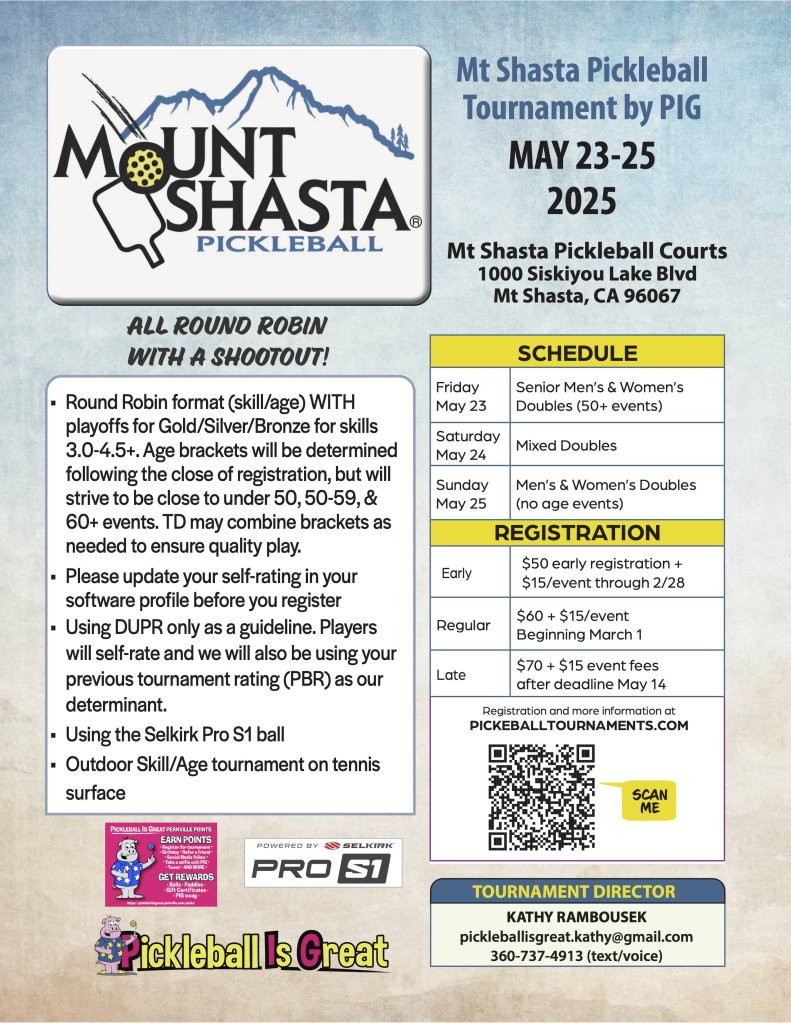 Mount Shasta Pickleball Tournament, May 23-25, 2025. Men's and women's doubles, mixed doubles.