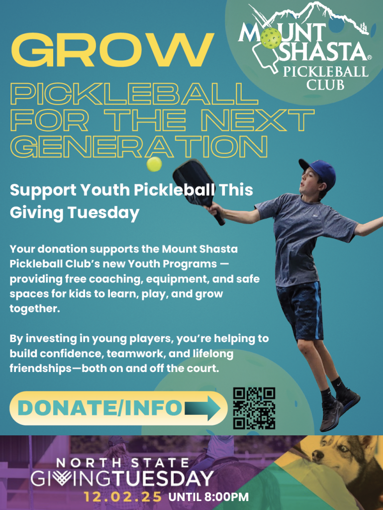 The Mount Shasta Pickleball Club Youth Program asks for your support this year on Giving Tuesday.